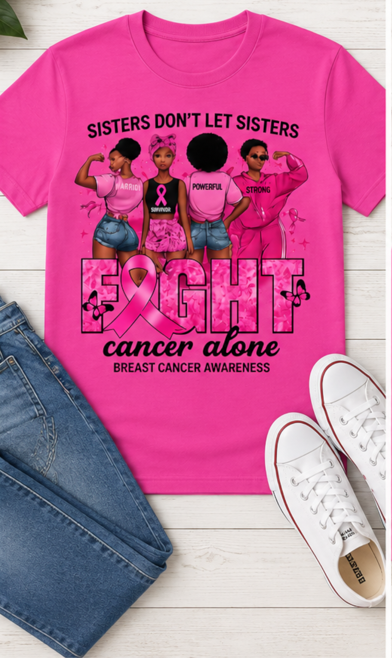 Sisters Don't Let Sisters Fight Alone Tshirt