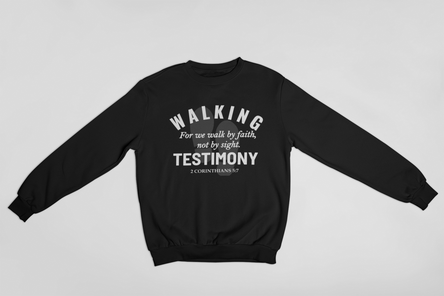 WALKING TESTIMONY SWEATSHIRT