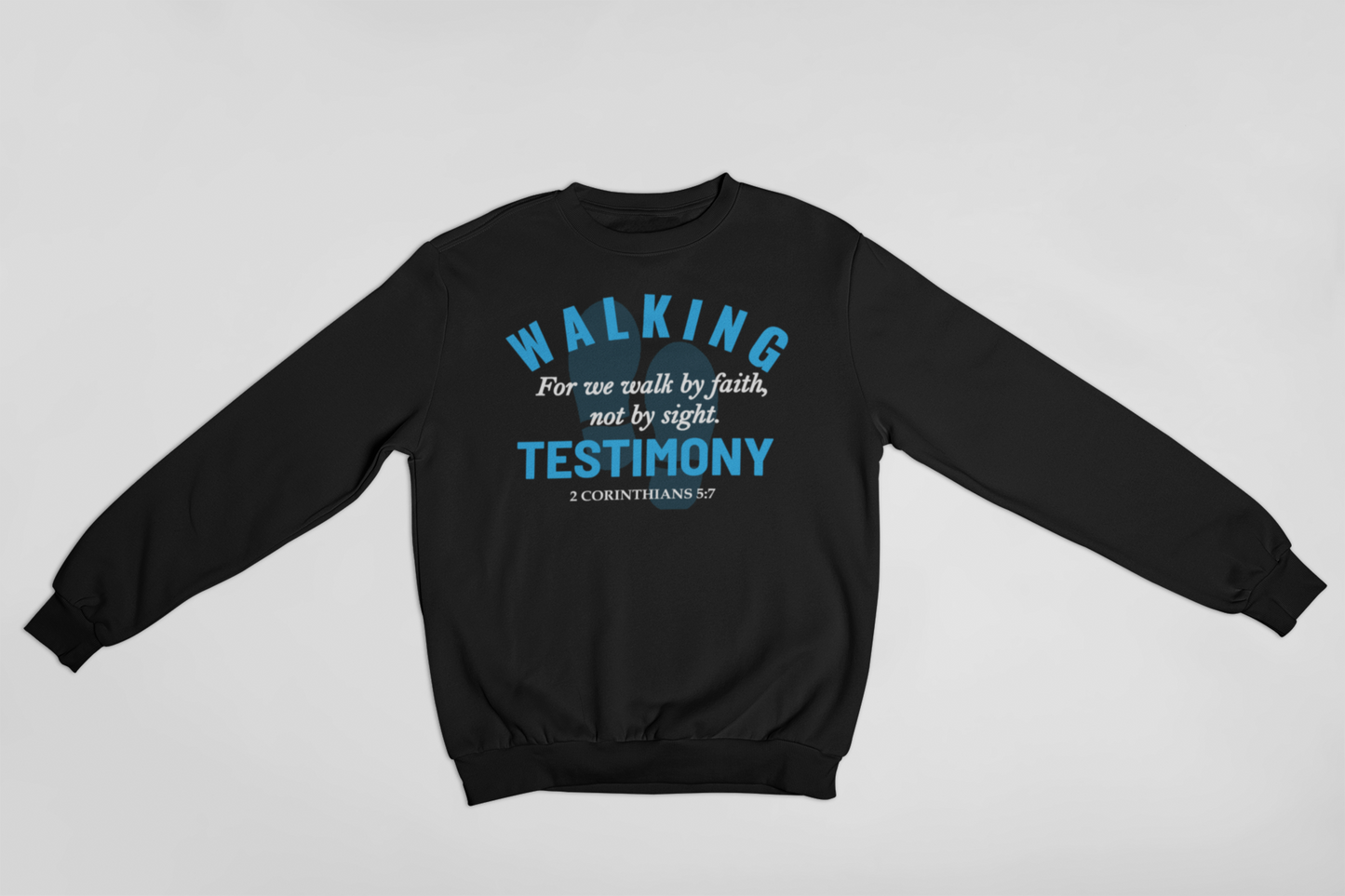 WALKING TESTIMONY SWEATSHIRT