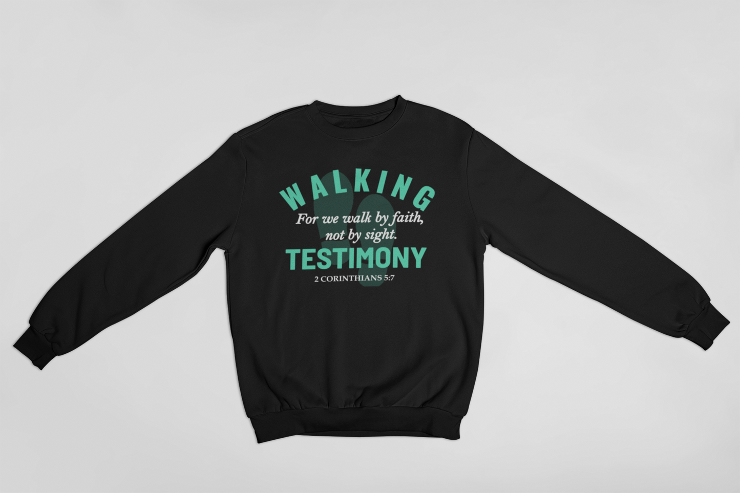 WALKING TESTIMONY SWEATSHIRT