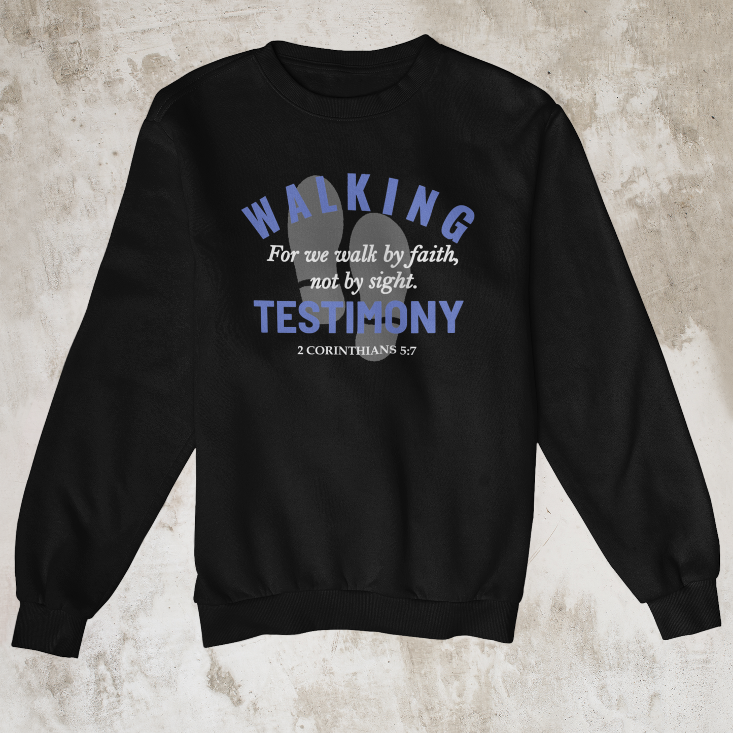 Walking Testimony Sweatshirt