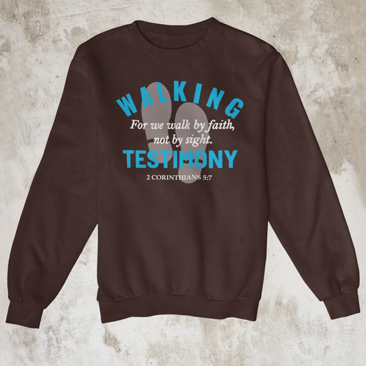 Walking Testimony Sweatshirt