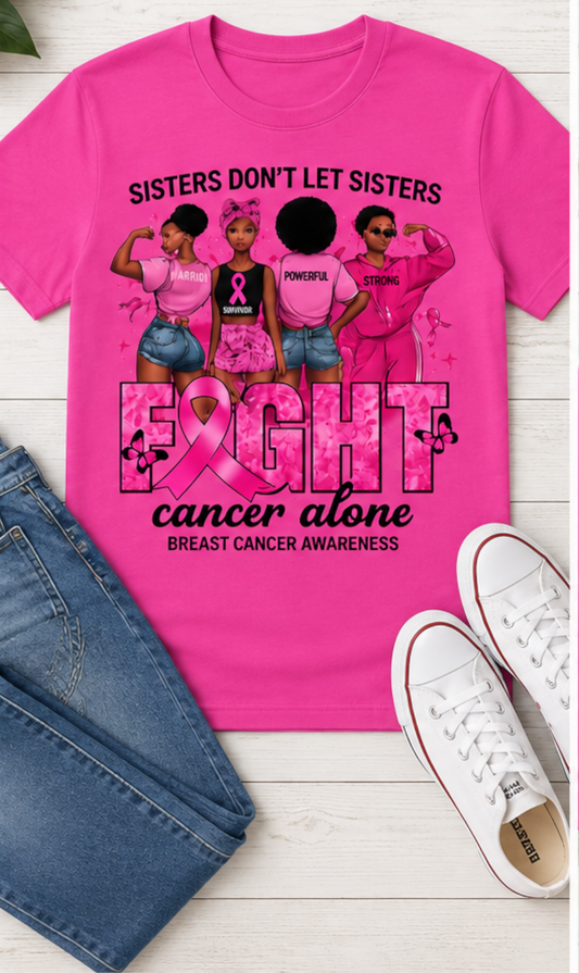Sisters Don't Let Sisters Fight Alone Tshirt