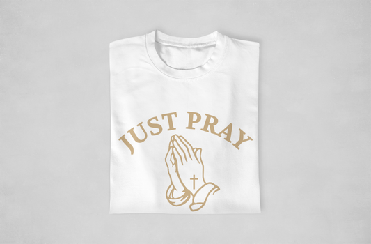 Just Pray Tshirt