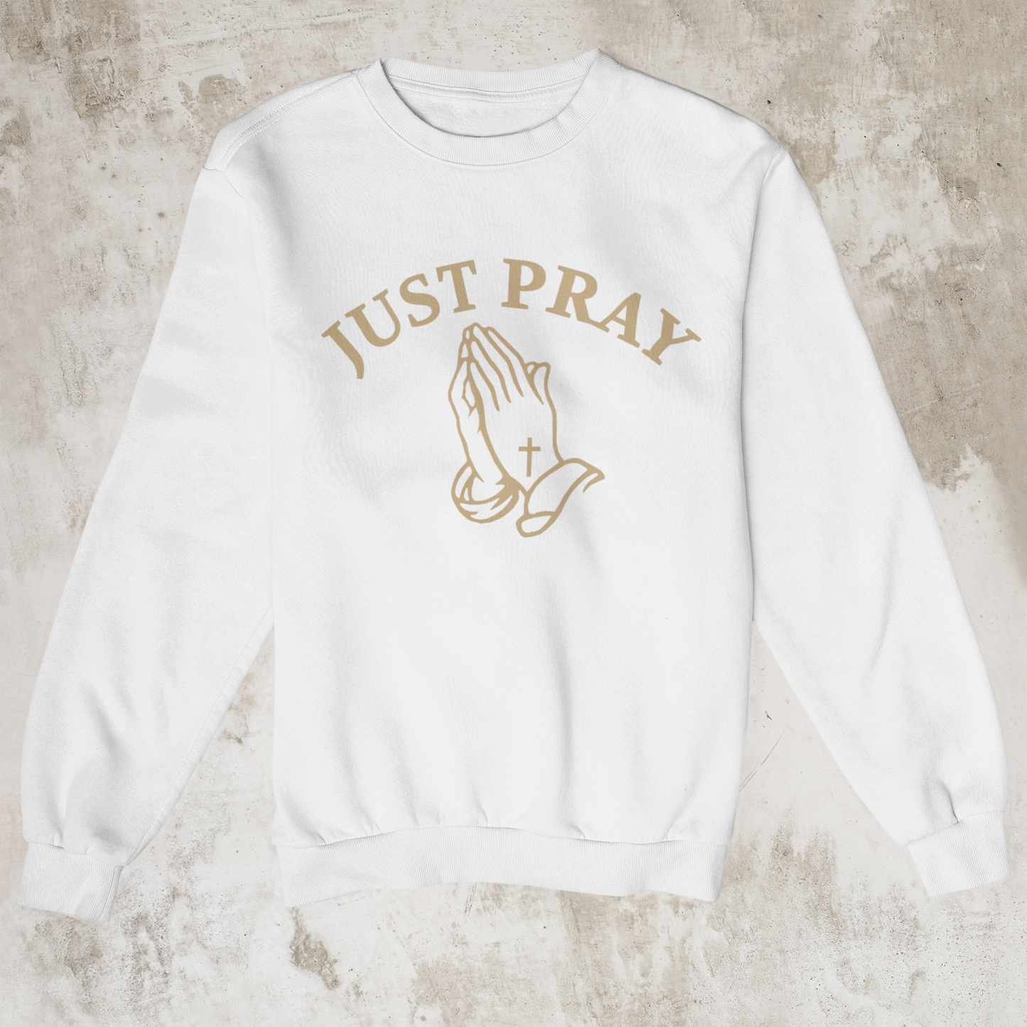 Just Pray Sweatshirt