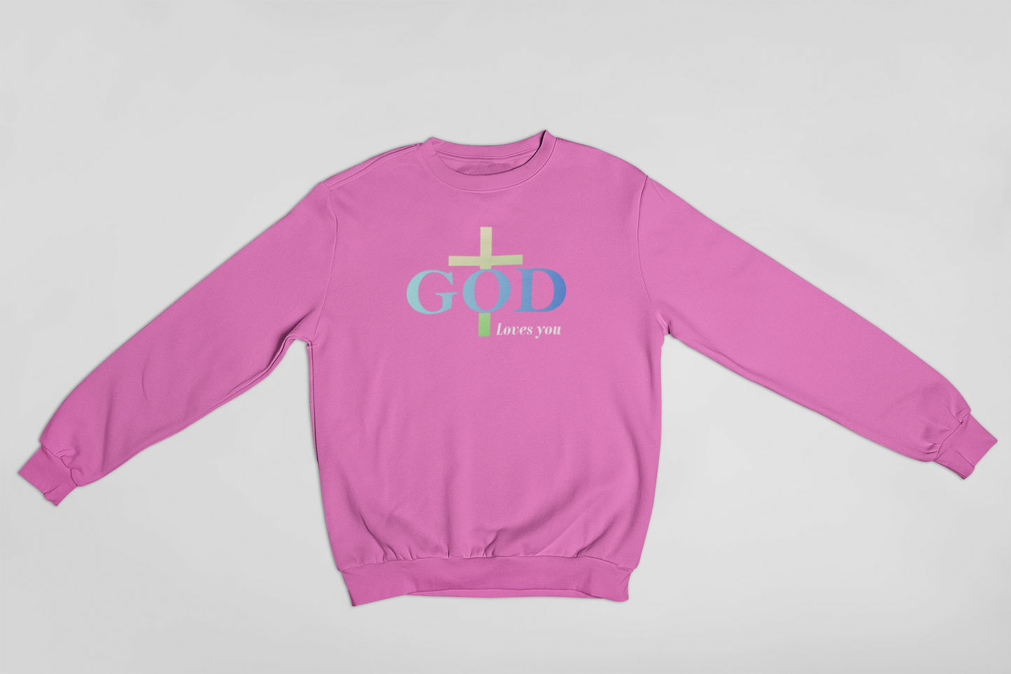 God Loves You Sweatshirts