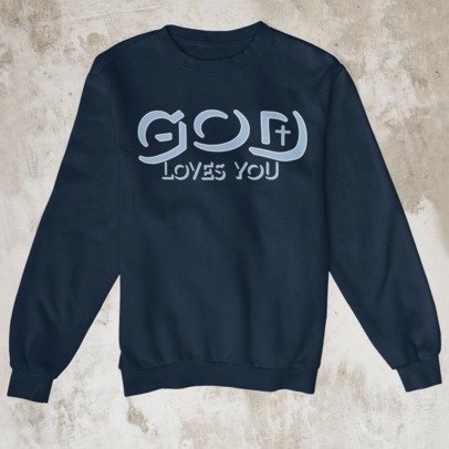 God Loves You sweatshirt