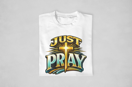 Just Pray Tshirt