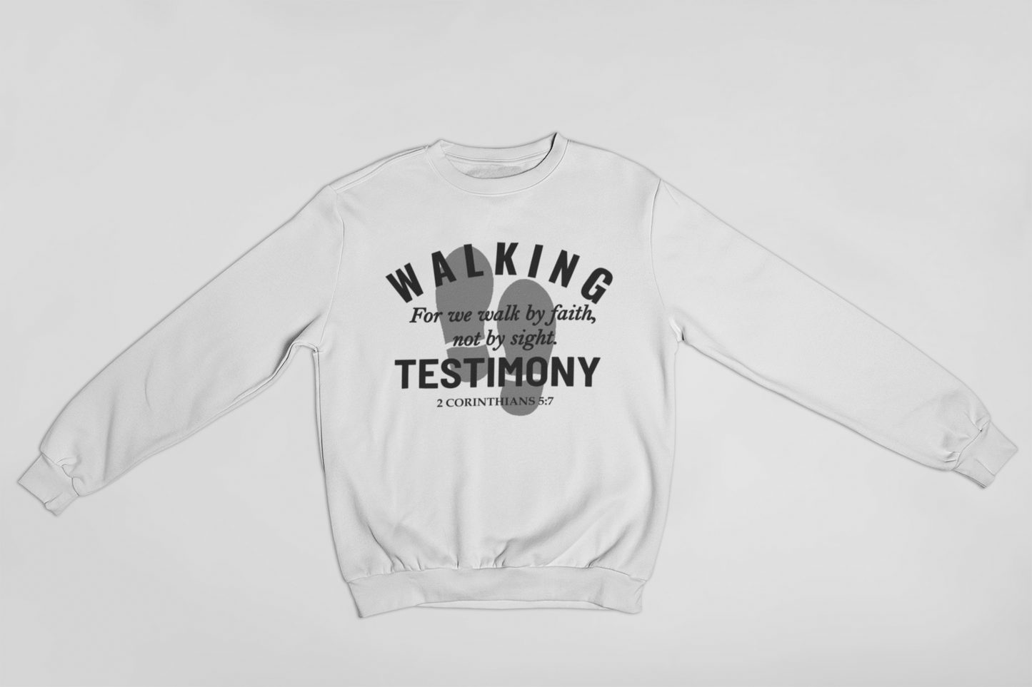WALKING TESTIMONY SWEATSHIRT