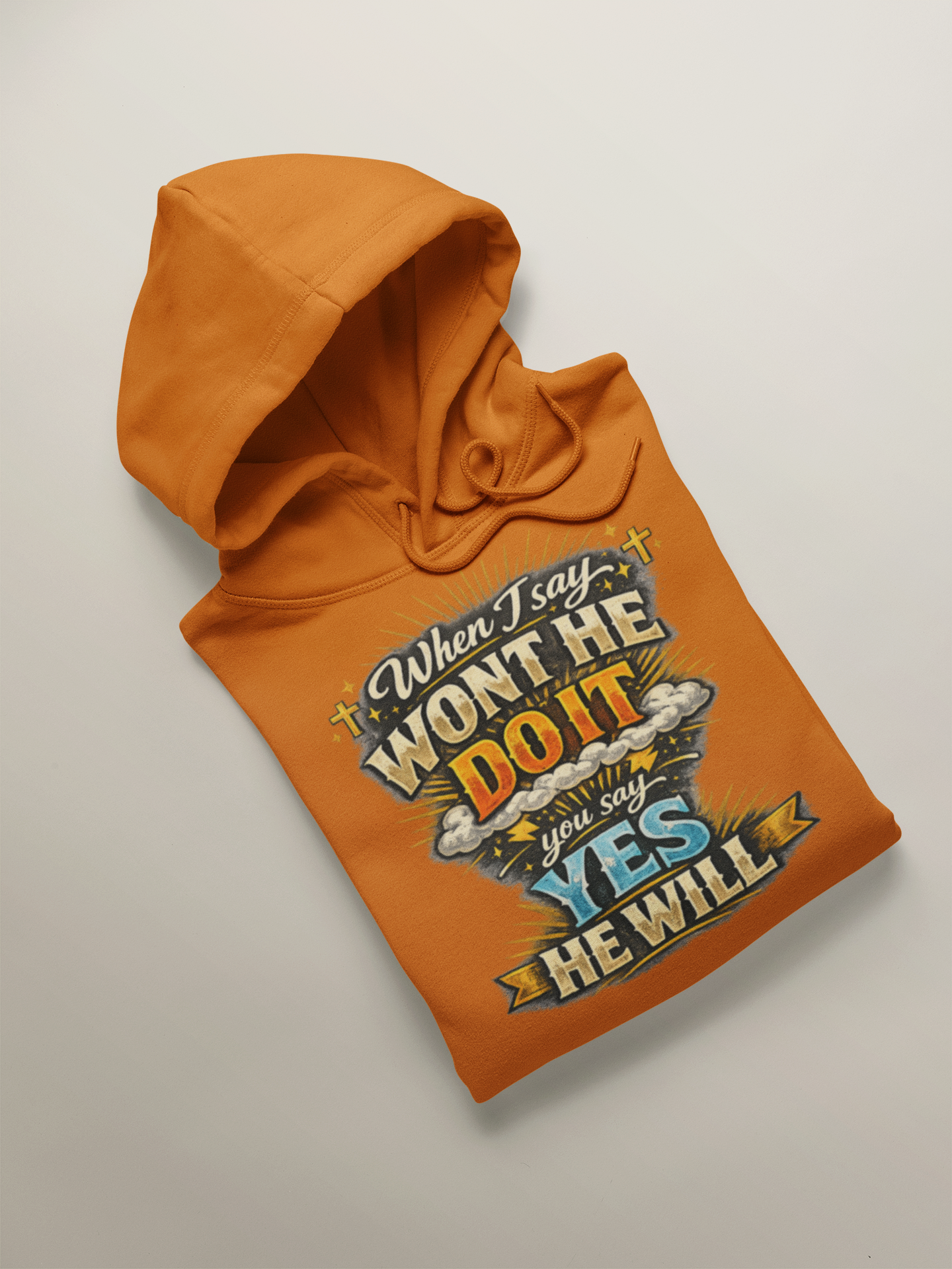 Won't He Do It Hoodie