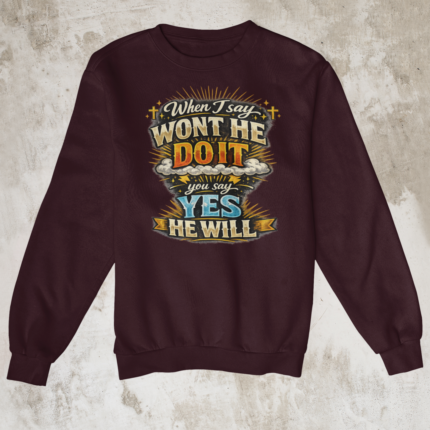 Won't He Do It Sheatshirts