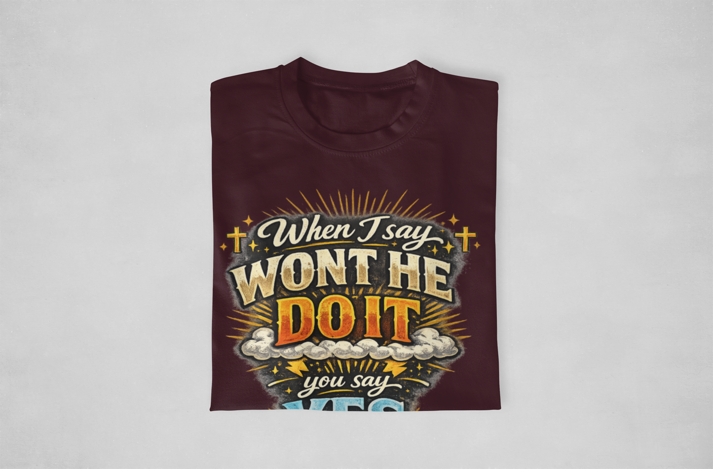 Won't He Do It Tshirts
