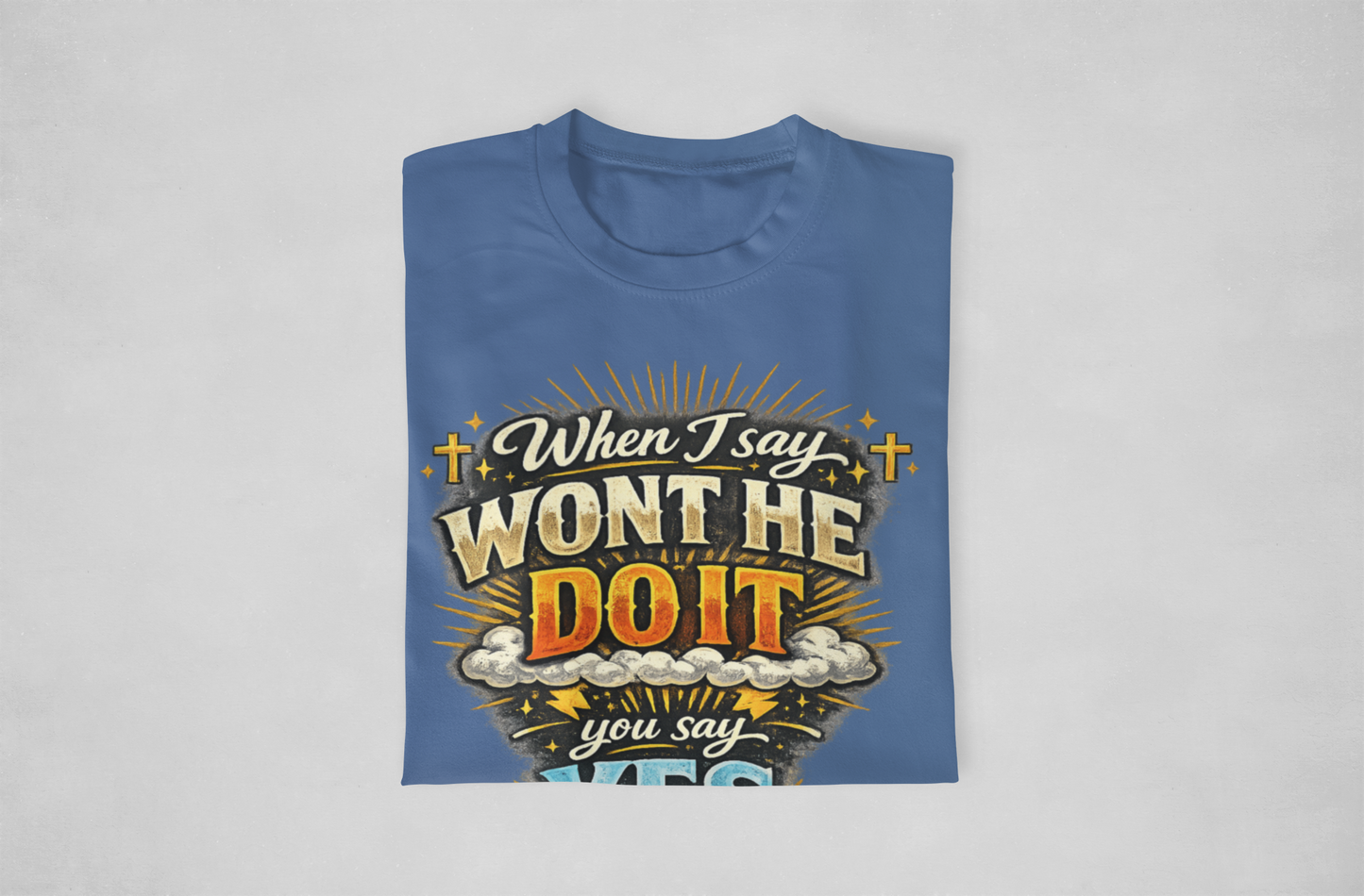 Won't He Do It Tshirts