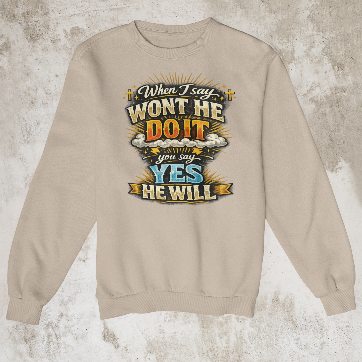 Won't He Do It Sheatshirts