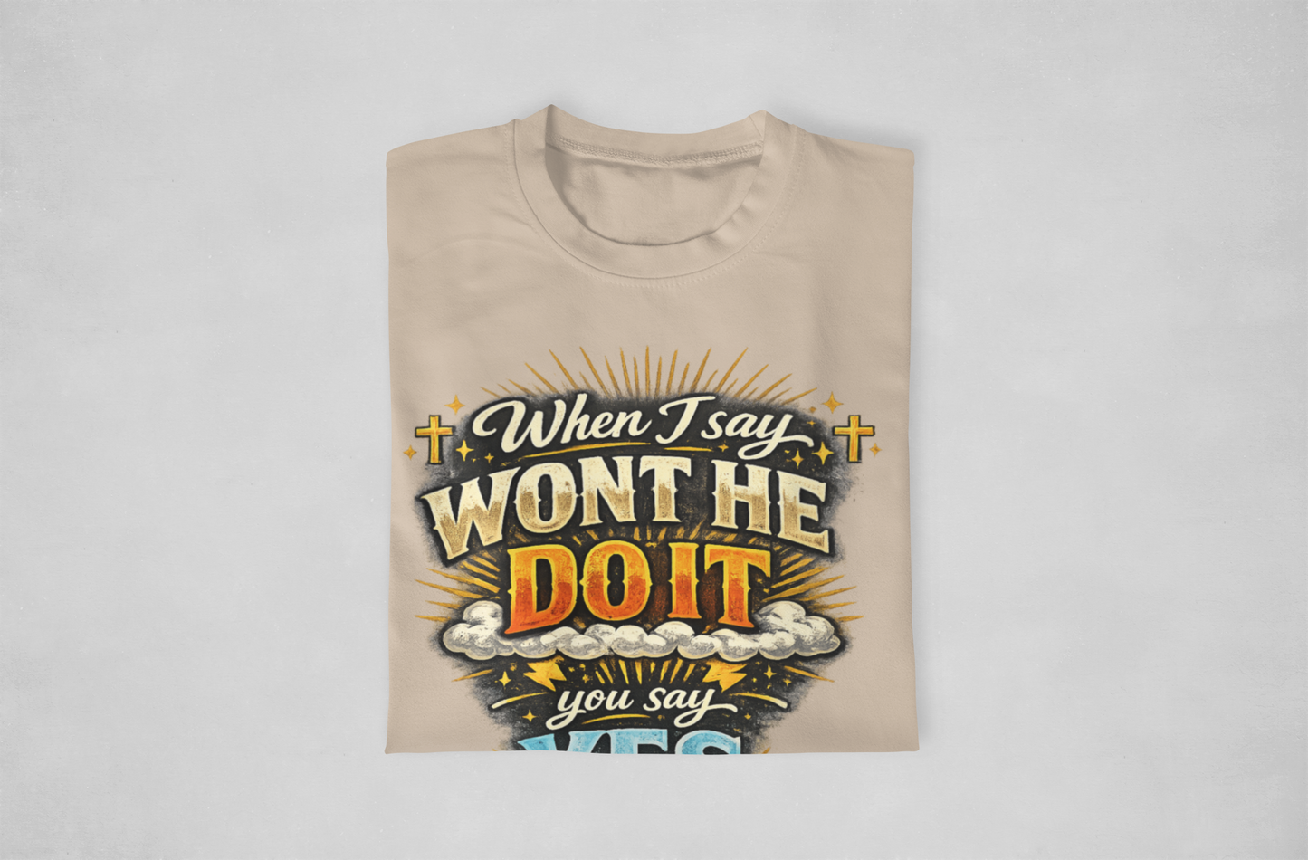Won't He Do It Tshirts