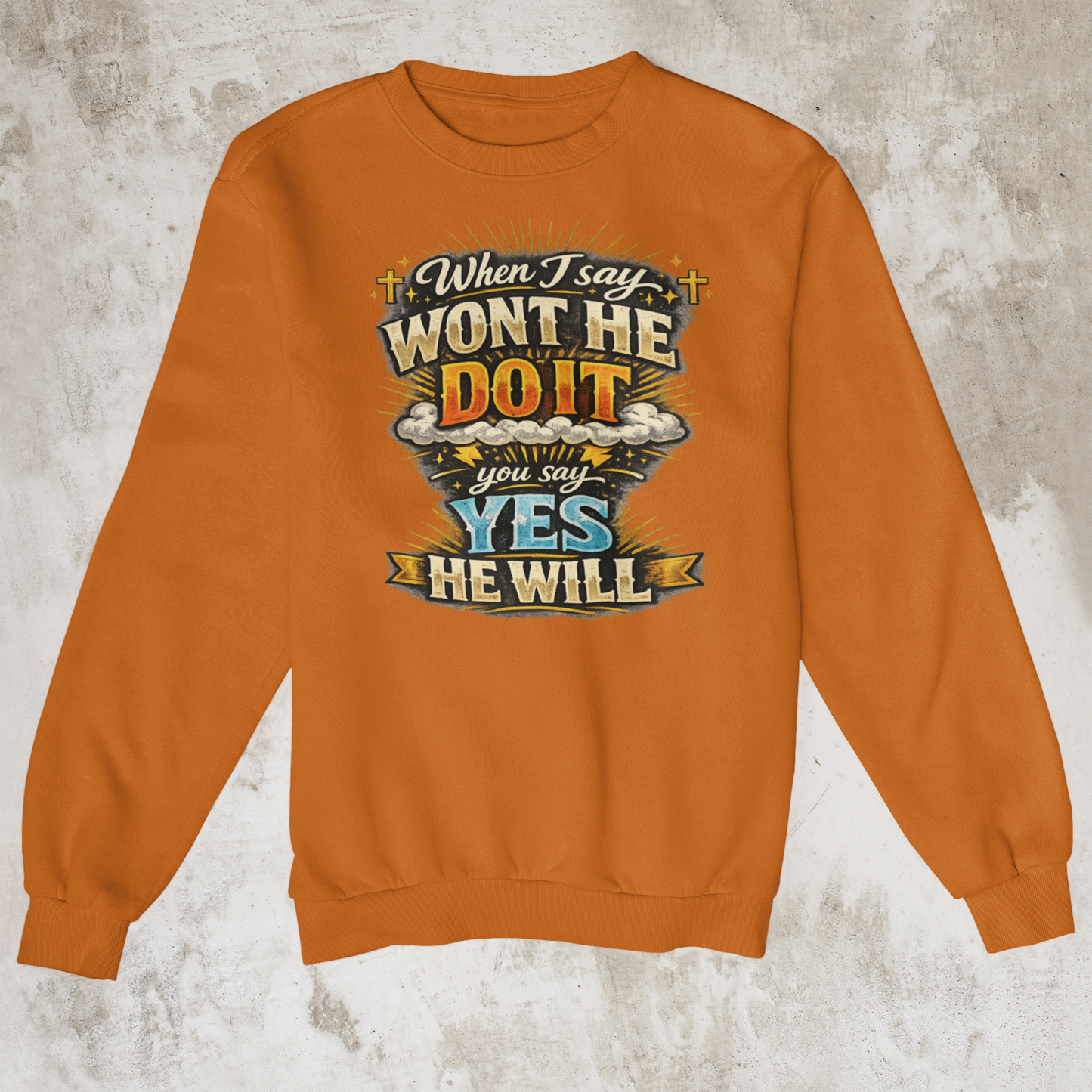 Won't He Do It Sheatshirts