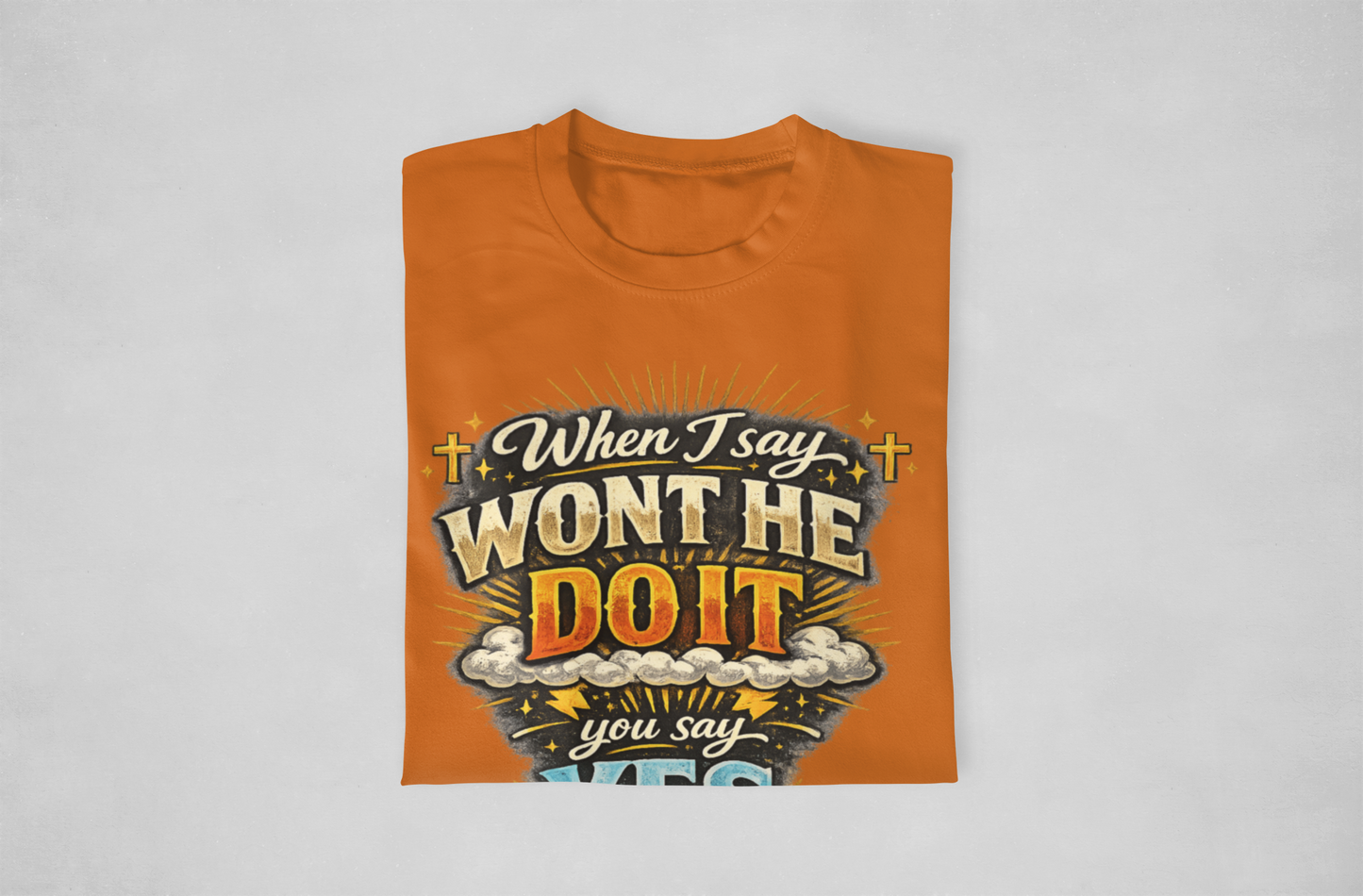 Won't He Do It Tshirts