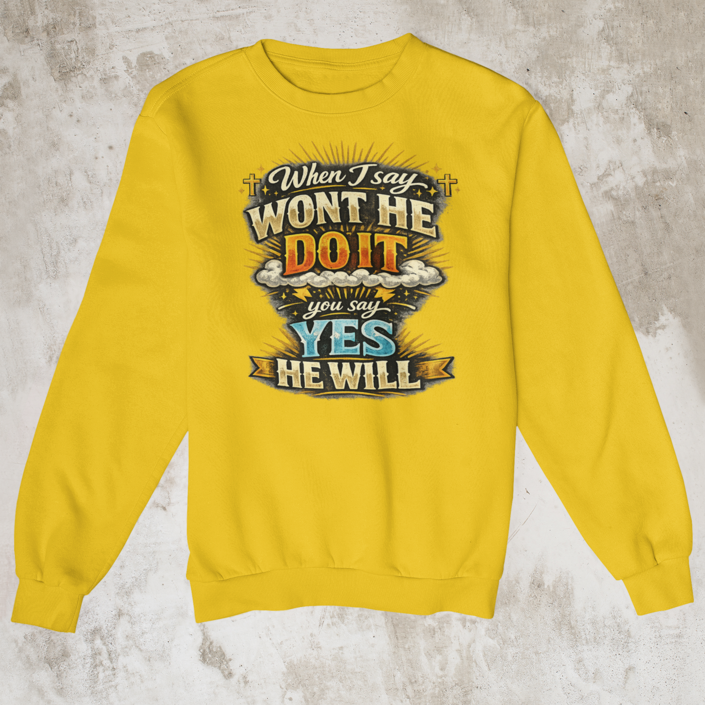Won't He Do It Sheatshirts